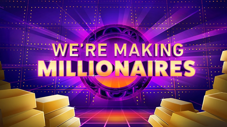 We're Making Millionaires